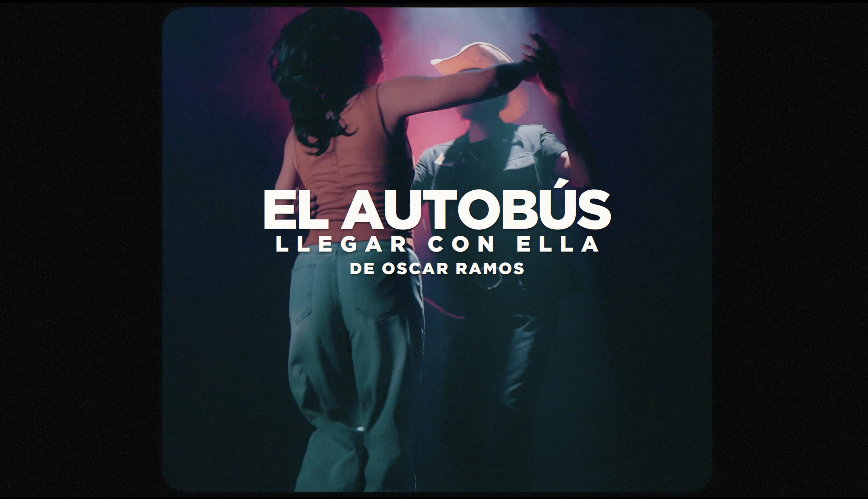 Llegar Con Ella (El Autobús)